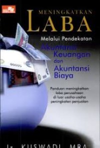 Image of Meningkatkan Laba Melalui Pendekatan Akuntansi Keuangan dan Akuntansi Biaya