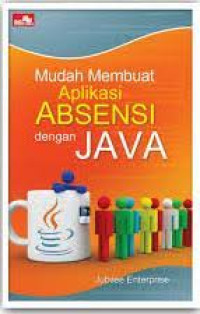 Image of Mudah Membuat Aplikasi Absensi dengan Java